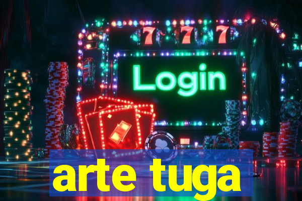 arte tuga